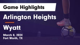 Arlington Heights  vs Wyatt  Game Highlights - March 8, 2024