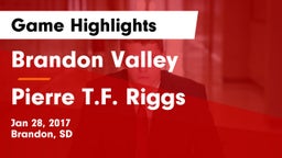 Brandon Valley  vs Pierre T.F. Riggs  Game Highlights - Jan 28, 2017
