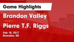 Brandon Valley  vs Pierre T.F. Riggs  Game Highlights - Feb 18, 2017