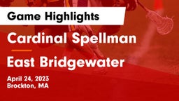 Cardinal Spellman  vs East Bridgewater  Game Highlights - April 24, 2023