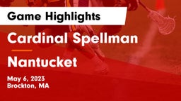 Cardinal Spellman  vs Nantucket  Game Highlights - May 6, 2023