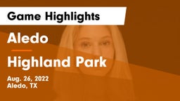 Aledo  vs Highland Park Game Highlights - Aug. 26, 2022