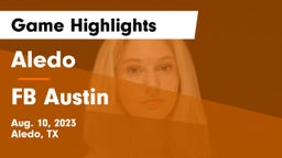 Aledo  vs FB Austin Game Highlights - Aug. 10, 2023