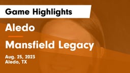 Aledo  vs Mansfield Legacy Game Highlights - Aug. 25, 2023
