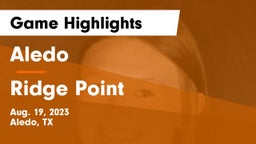 Aledo  vs Ridge Point Game Highlights - Aug. 19, 2023