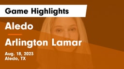 Aledo  vs Arlington Lamar Game Highlights - Aug. 18, 2023