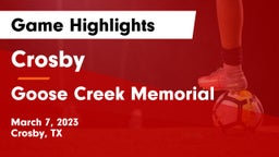 Crosby  vs Goose Creek Memorial  Game Highlights - March 7, 2023