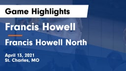 Francis Howell  vs Francis Howell North  Game Highlights - April 13, 2021
