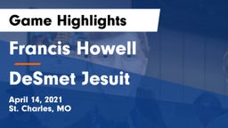 Francis Howell  vs DeSmet Jesuit  Game Highlights - April 14, 2021