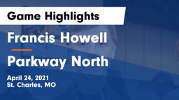 Francis Howell  vs Parkway North Game Highlights - April 24, 2021
