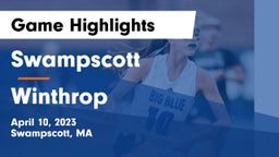 Swampscott  vs Winthrop  Game Highlights - April 10, 2023