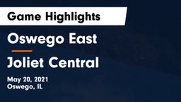 Oswego East  vs Joliet Central  Game Highlights - May 20, 2021
