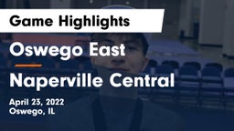 Oswego East  vs Naperville Central Game Highlights - April 23, 2022