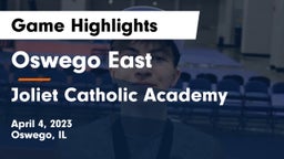 Oswego East  vs Joliet Catholic Academy  Game Highlights - April 4, 2023