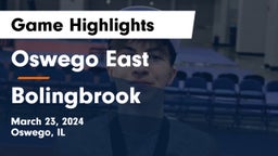 Oswego East  vs Bolingbrook  Game Highlights - March 23, 2024