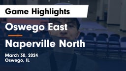 Oswego East  vs Naperville North  Game Highlights - March 30, 2024