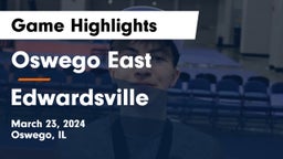 Oswego East  vs Edwardsville  Game Highlights - March 23, 2024