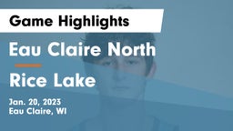 Eau Claire North  vs Rice Lake  Game Highlights - Jan. 20, 2023