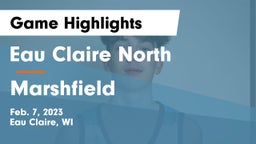 Eau Claire North  vs Marshfield  Game Highlights - Feb. 7, 2023