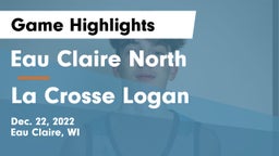 Eau Claire North  vs La Crosse Logan Game Highlights - Dec. 22, 2022