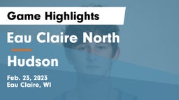 Eau Claire North  vs Hudson  Game Highlights - Feb. 23, 2023