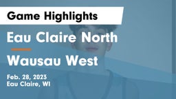 Eau Claire North  vs Wausau West  Game Highlights - Feb. 28, 2023