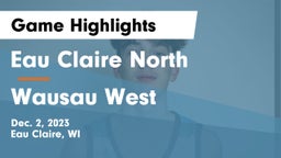 Eau Claire North  vs Wausau West  Game Highlights - Dec. 2, 2023