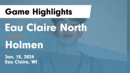 Eau Claire North  vs Holmen  Game Highlights - Jan. 15, 2024
