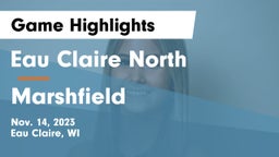 Eau Claire North  vs Marshfield  Game Highlights - Nov. 14, 2023