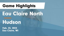 Eau Claire North  vs Hudson  Game Highlights - Feb. 23, 2024