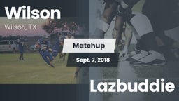 Matchup: Wilson  vs. Lazbuddie  2018