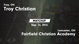 Matchup: Troy Christian High vs. Fairfield Christian Academy  2016