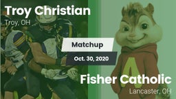 Matchup: Troy Christian High vs. Fisher Catholic  2020