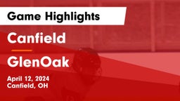 Canfield  vs GlenOak  Game Highlights - April 12, 2024