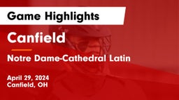 Canfield  vs Notre Dame-Cathedral Latin  Game Highlights - April 29, 2024