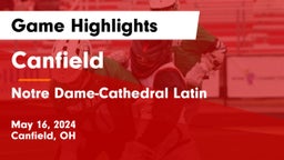 Canfield  vs Notre Dame-Cathedral Latin  Game Highlights - May 16, 2024