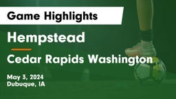 Hempstead  vs Cedar Rapids Washington  Game Highlights - May 3, 2024