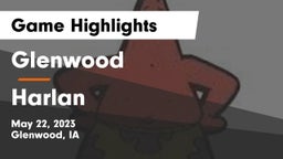 Glenwood  vs Harlan  Game Highlights - May 22, 2023