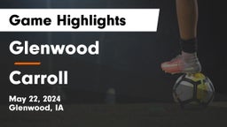 Glenwood  vs Carroll  Game Highlights - May 22, 2024