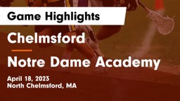 Chelmsford  vs Notre Dame Academy Game Highlights - April 18, 2023