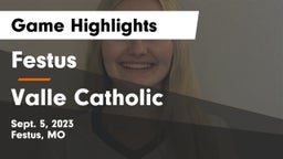 Festus  vs Valle Catholic Game Highlights - Sept. 5, 2023