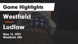 Westfield  vs Ludlow Game Highlights - May 13, 2022