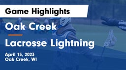 Oak Creek  vs Lacrosse Lightning Game Highlights - April 15, 2023