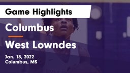 Columbus  vs West Lowndes Game Highlights - Jan. 18, 2022
