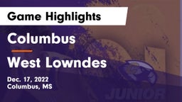 Columbus  vs West Lowndes  Game Highlights - Dec. 17, 2022