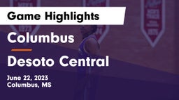 Columbus  vs Desoto Central Game Highlights - June 22, 2023