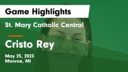 St. Mary Catholic Central  vs Cristo Rey Game Highlights - May 25, 2023