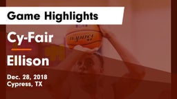 Cy-Fair  vs Ellison  Game Highlights - Dec. 28, 2018