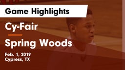 Cy-Fair  vs Spring Woods  Game Highlights - Feb. 1, 2019