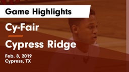 Cy-Fair  vs Cypress Ridge  Game Highlights - Feb. 8, 2019